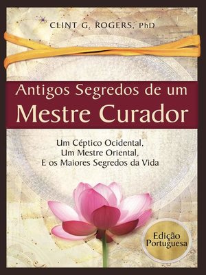cover image of Antigos Segredos de um Mestre Curador